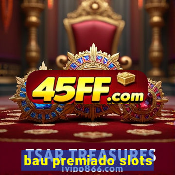 bau premiado slots